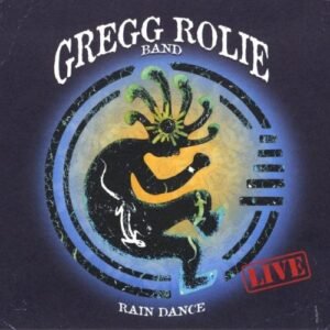 Gregg Rolie - "Rain Dance Live" Cover Art